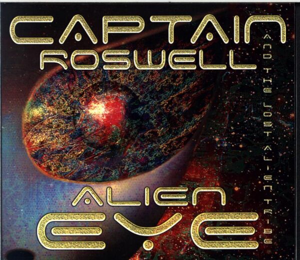 Capt Roswell And The Lost Alien Tribe-Alien Eye-CD
