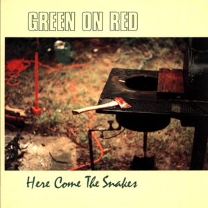 Green On Red-Here Come The Snakes-LP Vinyl
