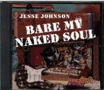 Jesse Johnson-Bare My Naked Soul-CD