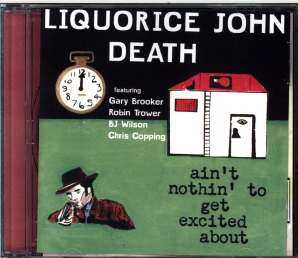 Liquorice John Death-Ain't Nothin' To Get Excited About-CD
