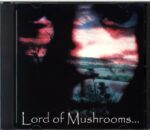 Lord Of Mushrooms-Lord Of Mushrooms...-CD