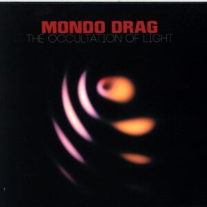 Mondo Drag-The Occultation Of Light-CD
