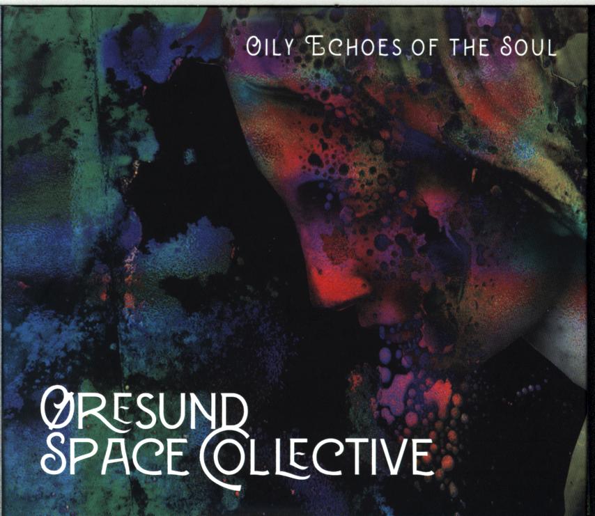 Øresund Space Collective-Oily Echoes Of The Soul-CD-1 Øresund Space Collective-Oily Echoes Of The Soul-CD