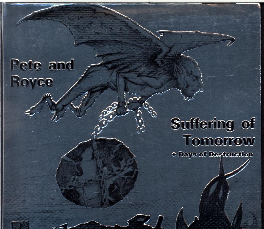Pete And Royce-Suffering Of Tomorrow + Days Of Destruction-CD-1 Pete And Royce-Suffering Of Tomorrow + Days Of Destruction-CD