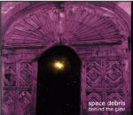 Space Debris-Behind The Gate-CD
