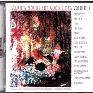 Various-Talking About The Good Times Volume 1 (A Collection Of Unreleased Acetates and Obscure Psychedelic Pressings)-CD