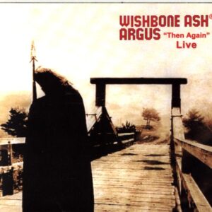 Wishbone Ash-Argus Then Again Live-CD