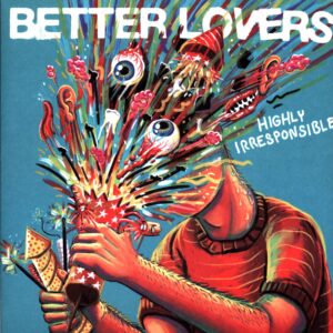 Better Lovers-Highly Irresponsible splatter-LP Vinyl