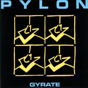 Pylon-Gyrate Reissue 2020-LP Vinyl