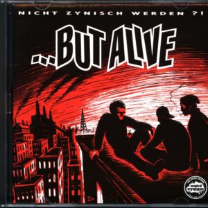 ...But Alive-Nicht Zynisch Werden -CD