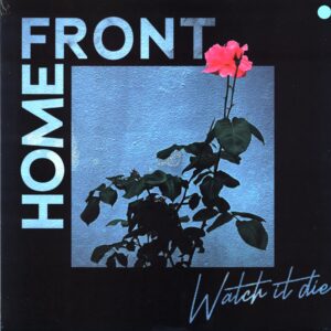 Home Front-Watch It Die-LP Vinyl green