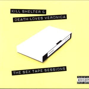 Kill Shelter-The Sex Tape Sessions EP-CD-Single