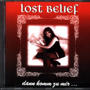 Lost Belief-Dann Komm Zu Mir...-CD