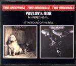 Pavlov's Dog-Pampered Menial and At The Sound Of The Bell-CD