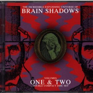 Various-The Incredible Expanding Universe Of Brain Shadows Volumes One and Two-CD