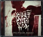 Bloody Dead And Sexy-Crucifixion Please! (An Incomplete Guide To Psychedelic Deathrock)-CD