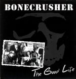 Bonecrusher-The Good Life-12 Vinyl