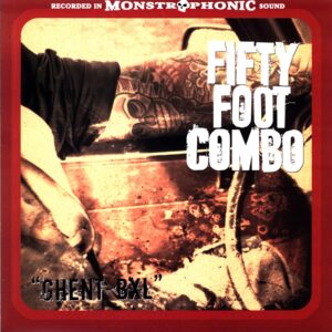 Fifty Foot Combo-Ghent-Bxl-LP Vinyl