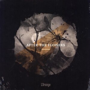L'Orange-After The Flowers-12 Vinyl orange