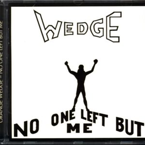 Orange Wedge-No One Left But Me-CD