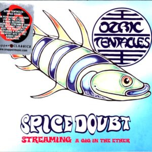 Ozric Tentacles-Spice Doubt (Streaming A Gig In The Ether)-CD