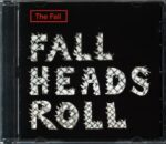The Fall-Fall Heads Roll-CD