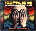 Various-I Gotta Be Me (20 Garage Missiles From The USA) (Who Needs Tomorrow Vol.2)-CD