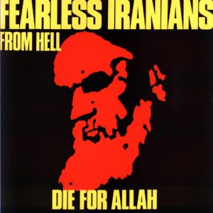 Fearless Iranians From Hell-Die For Allah-LP Vinyl
