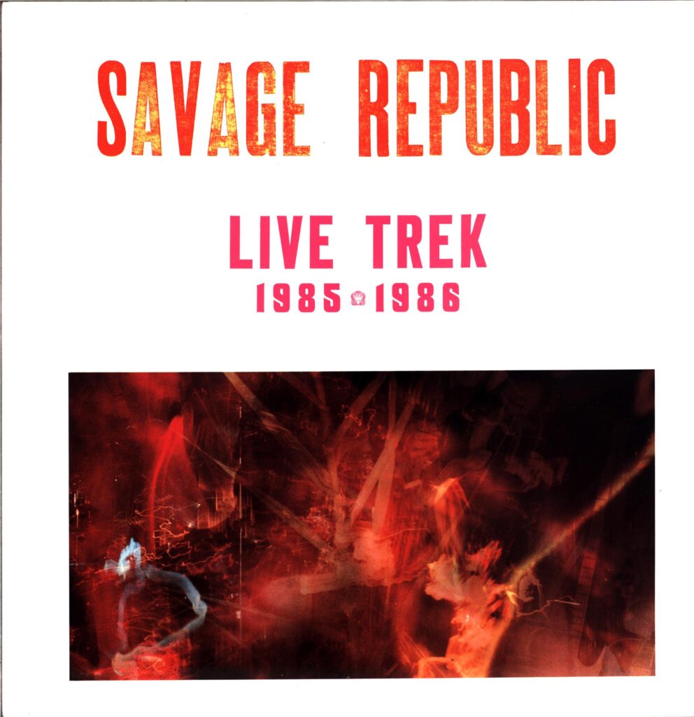 Savage Republic-Live Trek 1985 - 1986-LP Vinyl