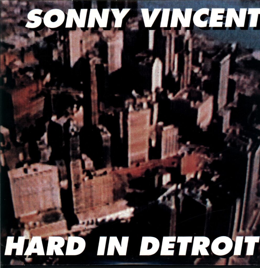 Sonny Vincent-Hard In Detroit signed-LP Vinyl