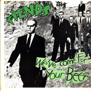 The Fiends-We've Come For Your Beer-LP Vinyl