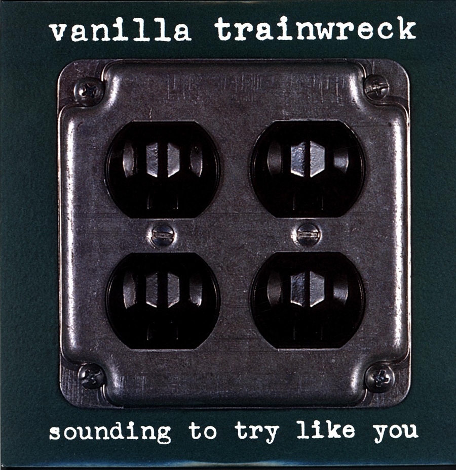 Vanilla Trainwreck-Sounding To Try Like You-LP Vinyl-1 Vanilla Trainwreck-Sounding To Try Like You-LP Vinyl
