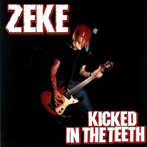 Zeke-Kicked In The Teeth US 1998-LP Vinyl