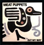 Meat Puppets-Out My Way-12 Vinyl