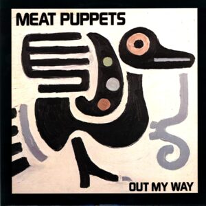Meat Puppets-Out My Way-12 Vinyl