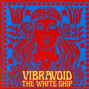 Vibravoid-The White Ship - Teenage Lima Bean-7 Vinyl