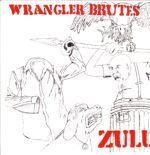 Wrangler Brutes-Zulu-LP Vinyl