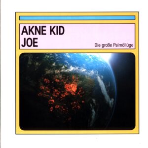 Akne Kid Joe-Die Große Palmöllüge-LP Vinyl