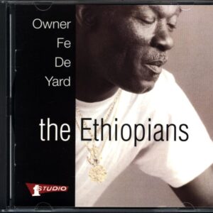 The Ethiopians-Owner Fe De Yard-CD