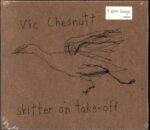 Vic Chesnutt-Skitter On Take-Off-CD