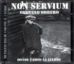 Non Servium-Orgullo Obrero (Donde Vamos La Liamos)-CD