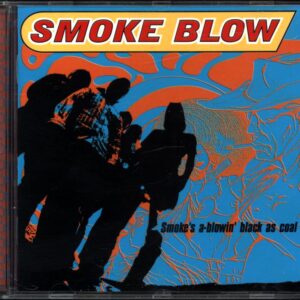 Smoke Blow-Smoke's A-Blowin' Black As Coal-CD