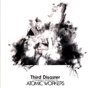 Atomic Workers-Third Disaster clear-LP Vinyl
