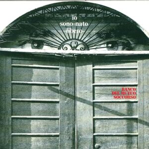 Banco Del Mutuo Soccorso-Io Sono Nato Libero-CD