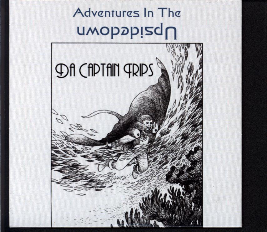 Da Captain Trips-Adventures In The Upsidedown-CD
