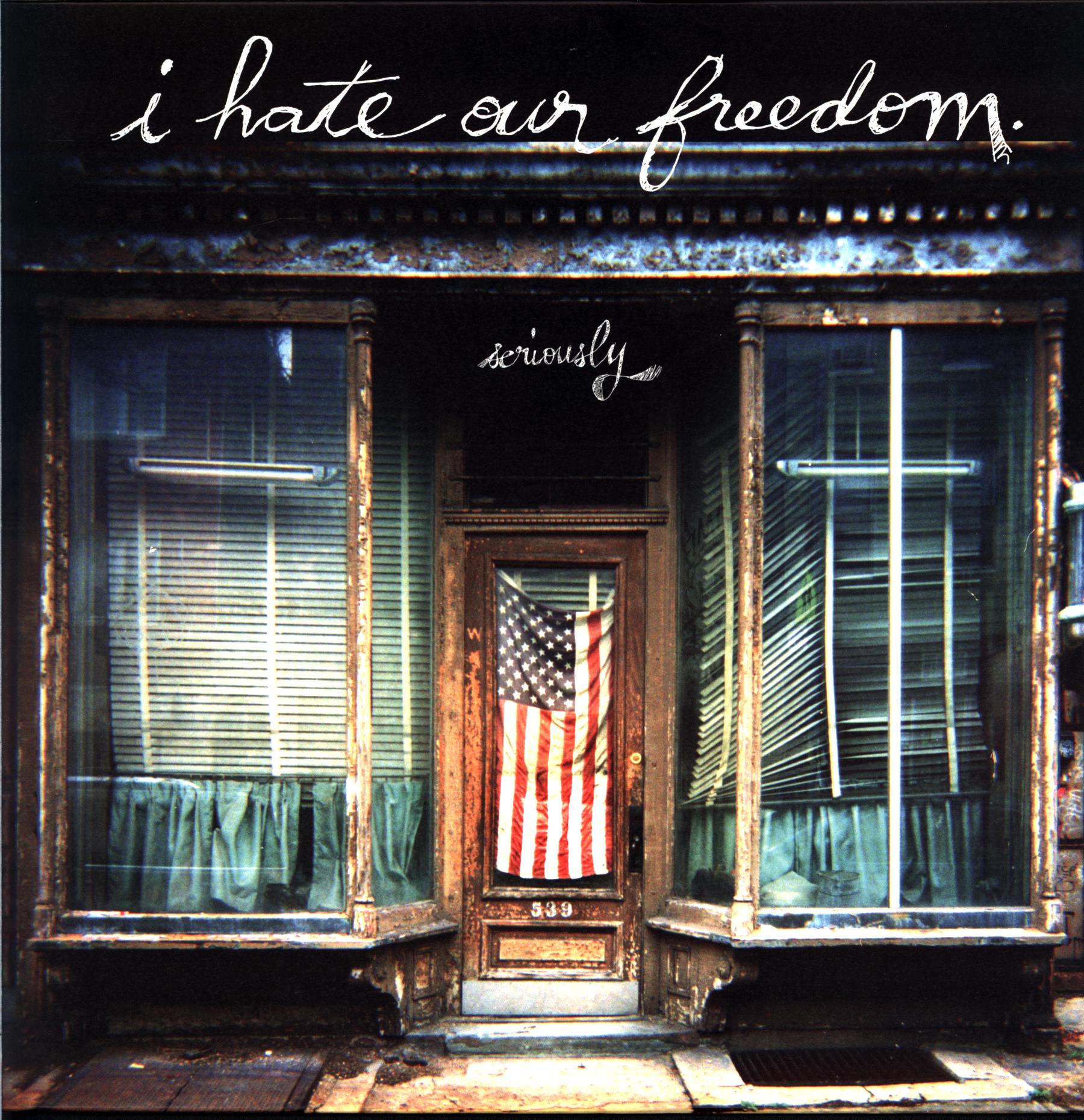 I Hate Our Freedom-Seriously-12 Vinyl-1 I Hate Our Freedom-Seriously-12 Vinyl
