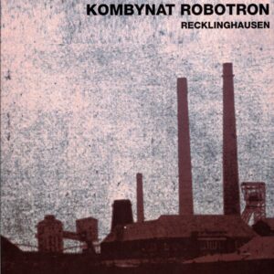 Kombynat Robotron-Recklinghausen-LP Vinyl