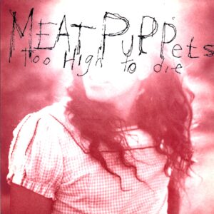Meat Puppets-Too High To Die-LP Vinyl