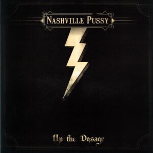 Nashville Pussy-Up The Dosage-clear LP Vinyl