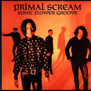 Primal Scream-Sonic Flower Groove EU 1987-LP Vinyl